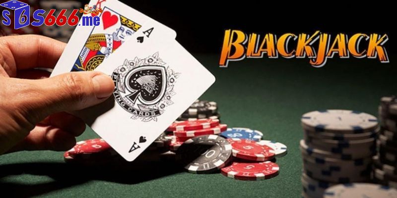 Luật Chơi Blackjack S66