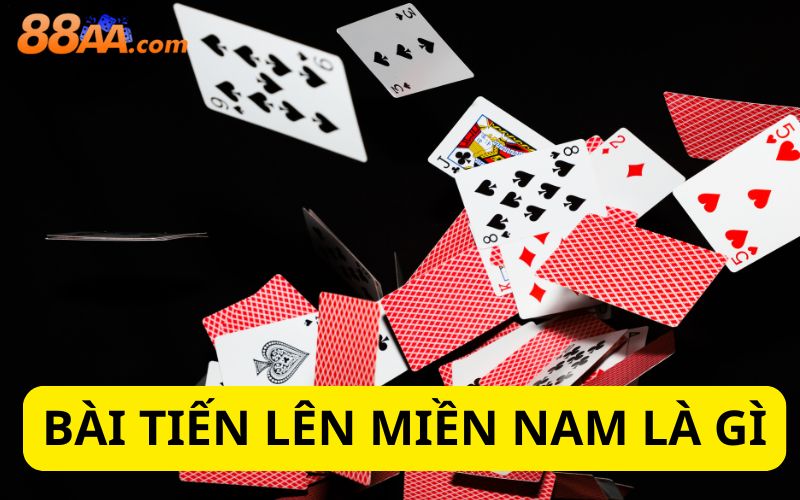 Bài tiến lên miền nam là gì