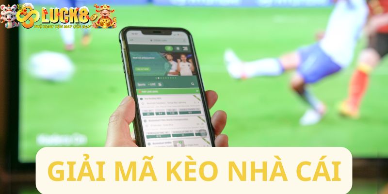 Giải mã kèo nhà cái
