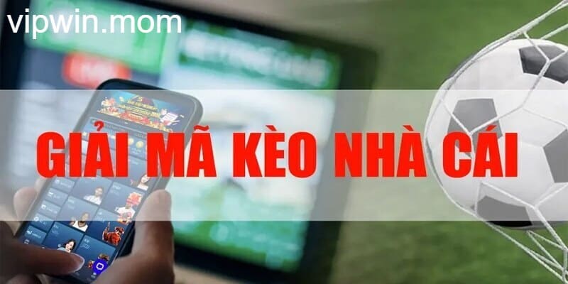 Giải mã kèo nhà cái