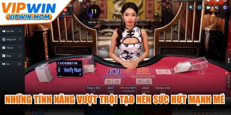 Những tính năng vượt trội tạo nên sức hút mạnh mẽ cho sảnh game casino