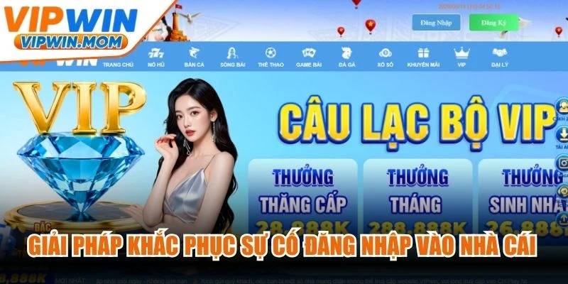 Giải pháp khắc phục sự cố đăng nhập vào nhà cái VIPWIN nhanh chóng